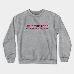 Help the aged 2, burgundy Crewneck Sweatshirt